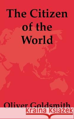 The Citizen of the World Oliver Goldsmith 9781410204271 University Press of the Pacific - książka