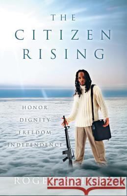 The Citizen Rising Roger Knight 9781491716731 iUniverse.com - książka