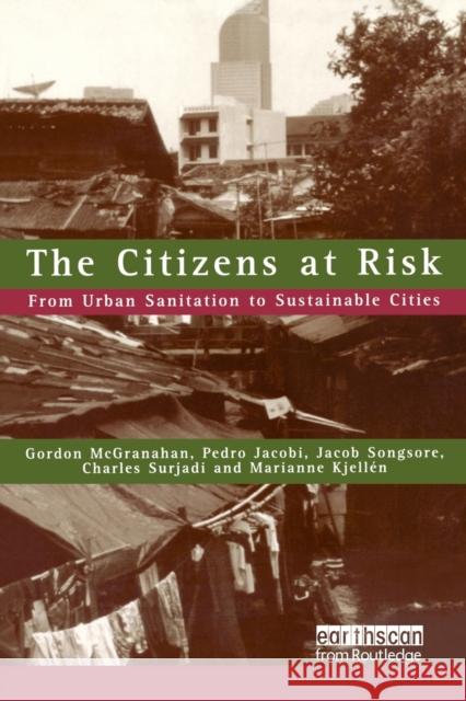 The Citizens at Risk: From Urban Sanitation to Sustainable Cities McGranahan, Gordon 9781853835612 Earthscan Publications - książka