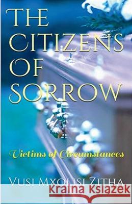 The Citizens of Sorrow Vusi Mxolisi Zitha 9781393647539 Son of Man - książka