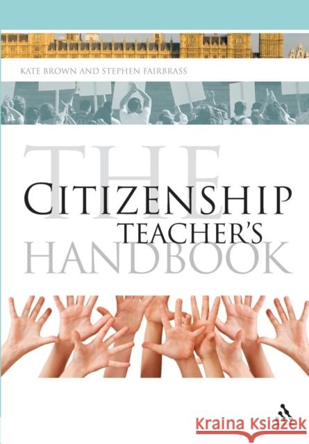 The Citizenship Teacher's Handbook Kate Brown 9781847065469  - książka