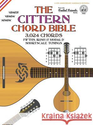 The Cittern Chord Bible: Fifths, Irish & Modal D Shortscale Tunings 3,024 Chords Tobe a. Richards 9781906207861 Cabot Books - książka