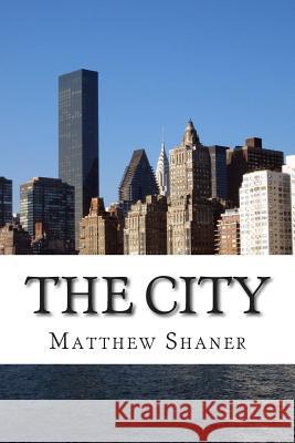 The City Matthew Shaner 9781508488699 Createspace - książka