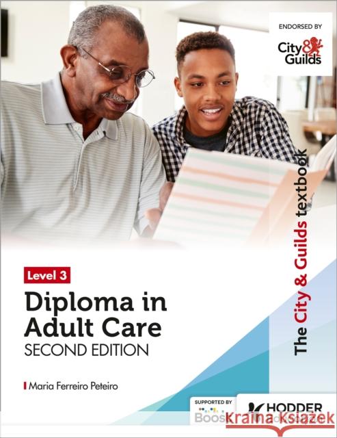 The City & Guilds Textbook Level 3 Diploma in Adult Care Second Edition Maria Ferreiro Peteiro 9781398379329 Hodder Education - książka