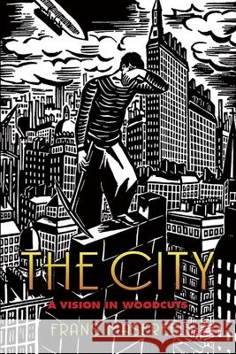 The City: A Vision in Woodcuts Frans Masereel 9780486447315 Dover Publications - książka