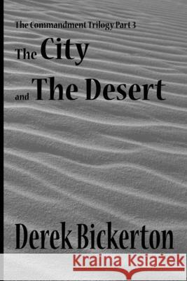 The City and the Desert: The Commandment Trilogy Part 3 Derek Bickerton 9780999693803 Aignos Publishing - An Imprint of Savant Book - książka