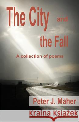 The City and the Fall Peter J Maher 9780990007838 Peter Joseph Maher - książka