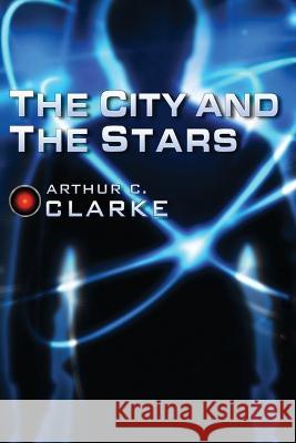 The City and the Stars Arthur C Clarke   9780795300073 RosettaBooks - książka