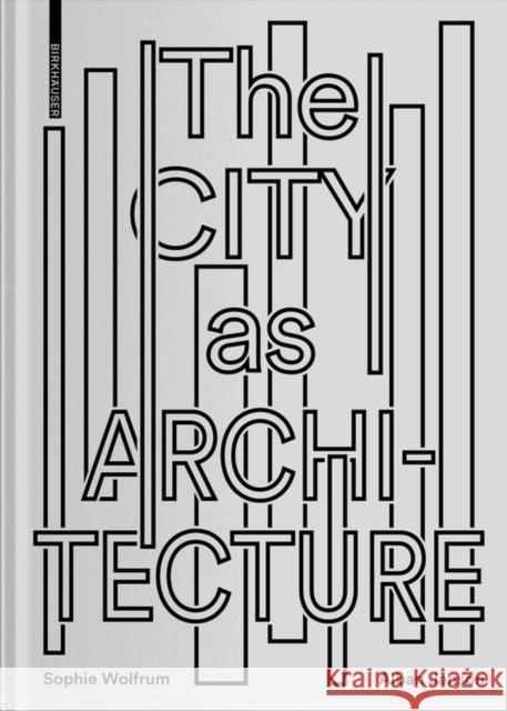 The City as Architecture  9783035617986 Birkhauser - książka