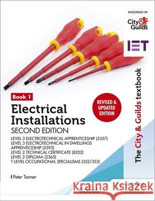 The City & Guilds Textbook: Book 1 Electrical Installations, Second Edition: For the Level 3 Apprenticeships (5357 and 5393), Level 2 Technical Certificate (8202), Level 2 Diploma (2365) & T Level Occ Peter Tanner 9781398361591 Hodder Education - książka