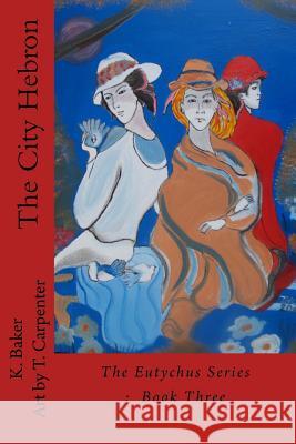 The City Hebron K. Baker 9781496087140 Createspace - książka