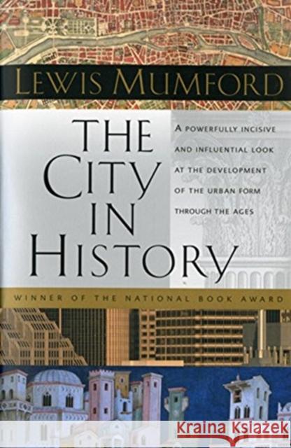The City in History: Its Origins, Its Transformations, and Its Prospects Lewis Mumford 9780156180351 Harvest Books - książka