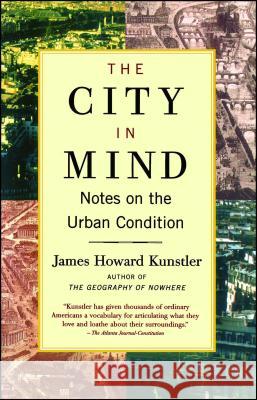 The City in Mind: Meditations on the Urban Condition James Howard Kunstler 9780743227230 Free Press - książka