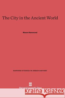 The City in the Ancient World Mason Hammond 9780674418363 Harvard University Press - książka