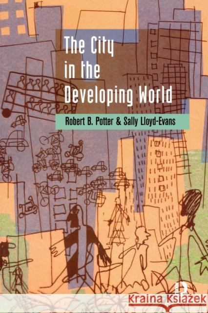 The City in the Developing World Potter, Robert B.|||Lloyd-Evans, Sally 9780582357419  - książka