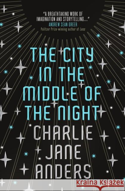 The City in the Middle of the Night Charlie Jane Anders   9781785653193 Titan Books Ltd - książka