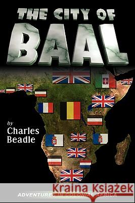 The City of Baal Charles Beadle John Locke 9780978683610 Off-Trail Publications - książka