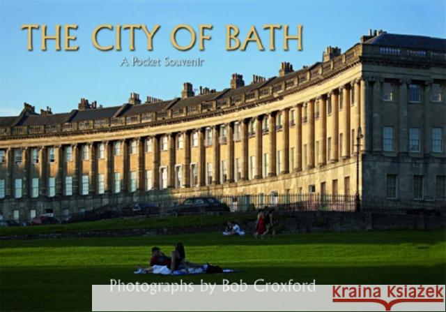 The City of Bath Bob Croxford 9780954340988 Atmosphere Publishing - książka