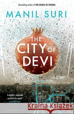 The City of Devi Manil Suri 9781408833933 Bloomsbury Publishing PLC - książka