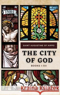 The City of God: Books I-XII Saint Augustine of Hippo 9782357287266 Alicia Editions - książka