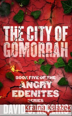 The City of Gomorrah David J. Rollins 9781500146580 Createspace - książka