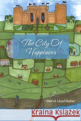 The City Of Happiness Elizabeth Lycett Patrick Lloyd Hulme 9781964012179 Bookbildr LLC - książka