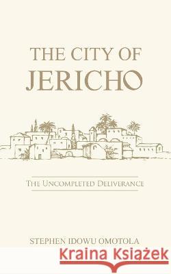 The City of Jericho Stephen Idowu Omolola 9781957809205 Cornerstone Creativity Groups - książka