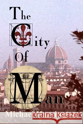 The City of Man: A Trilogy Michael Harrington 9780615971490 Rsbs Productions - książka