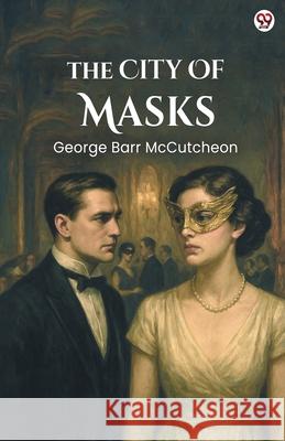 The City Of Masks George Barr McCutcheon 9789370815094 Double 9 Books - książka