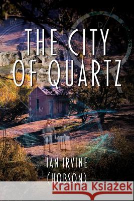 The City of Quartz Ian Irvine (Hobson)   9780646956329 Zoetics Institute - książka