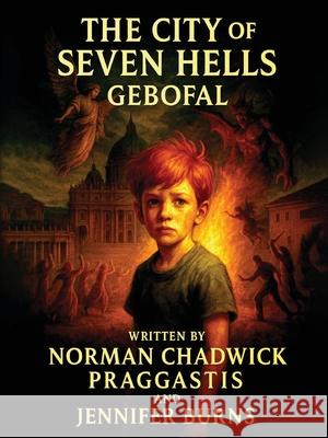 The City of Seven Hells Gebofal Norman Chadwick Praggastis 9781968403201 Red Rock Book Writers - książka
