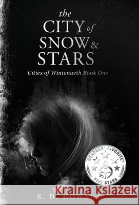 The City of Snow & Stars: Cities of Wintenaeth Book One Howard, S. D. 9781636764276 S. D. Howard - książka