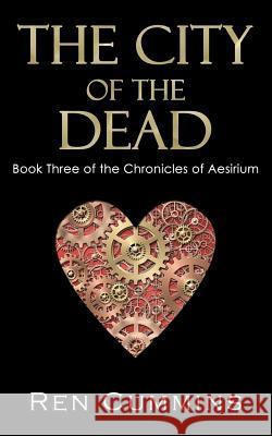 The City of the Dead: Chronicles of Aesirium Ren Cummins Jenna Huffman Garth Reasby 9781460951057 Createspace - książka