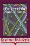 The city of the number games: An Amazonian Adventure Marques, Cacildo 9781547226443 Createspace Independent Publishing Platform