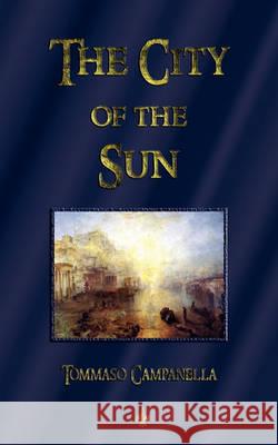 The City of the Sun Tommaso Campanella 9781603863377 Watchmaker Publishing - książka