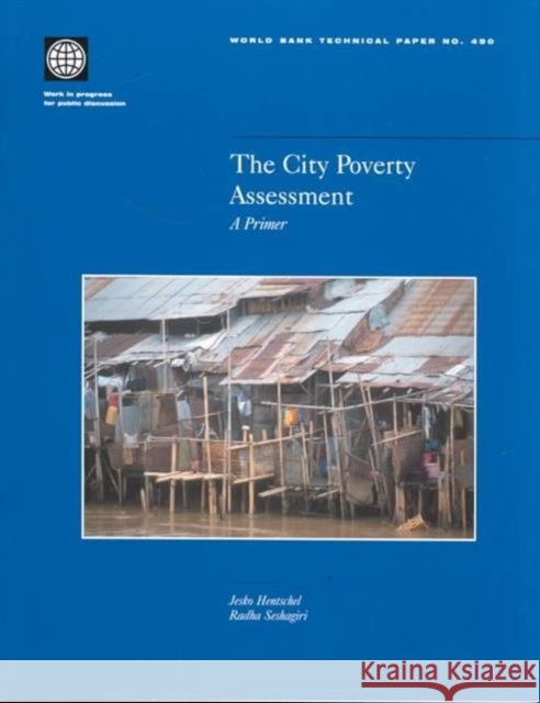 The City Poverty Assessment : A Primer  9780821348512 WORLD BANK PUBLICATIONS - książka