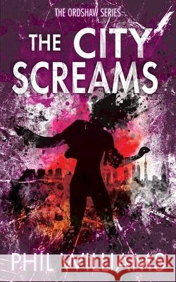 The City Screams Phil Williams 9780993180880 Rumian Publishing - książka