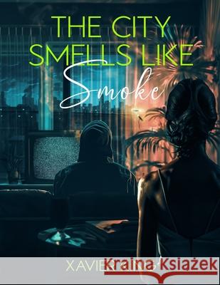 The City Smells Like Smoke Xavier King 9798328792240 Independently Published - książka