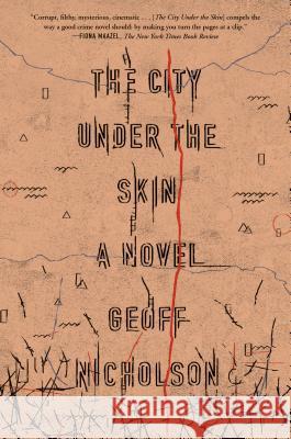 The City Under the Skin Nicholson, Geoff 9780374535551 Farrar Straus Giroux - książka