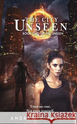 The City Unseen: Book Two of the Unseen Series Andrew C. Jaxson 9780648223634 Andrew C Jaxson - książka