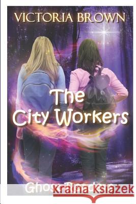 The City Workers: Ghost Readers Victoria Brown 9781093772395 Independently Published - książka