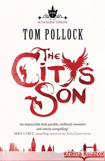 The City's Son: in hidden London you'll find marvels, magic . . . and menace Tom Pollock 9781780870090  - książka