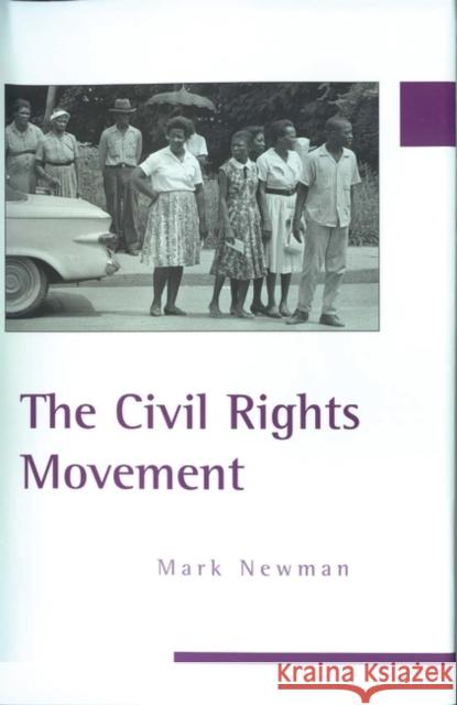 The Civil Rights Movement Mark Newman 9780275985295 Praeger Publishers - książka