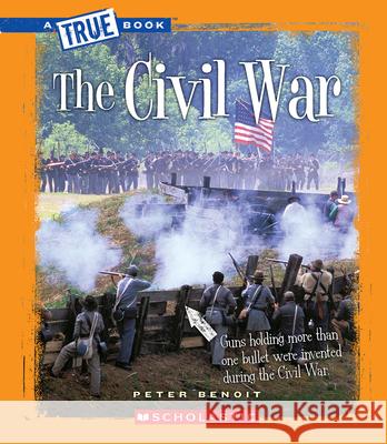 The Civil War (a True Book: The Civil War) Benoit, Peter 9780531266229 Children's Press - książka