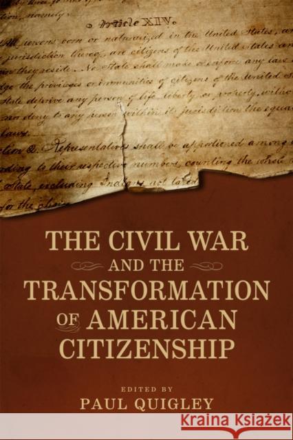 The Civil War and the Transformation of American Citizenship Paul Quigley 9780807168639 LSU Press - książka