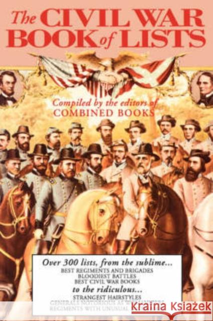 The Civil War Book of Lists: Over 300 Lists from the Sublime to the Ridiculous Combined Books 9780938289432 Combined Publishing - książka