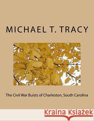 The Civil War Buists of Charleston, South Carolina Michael T. Tracy 9781519360250 Createspace - książka