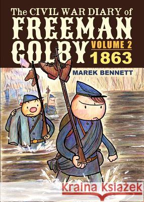 The Civil War Diary of Freeman Colby, Volume 2: 1863 Marek Bennett 9780982415375 Comics Workshop - książka