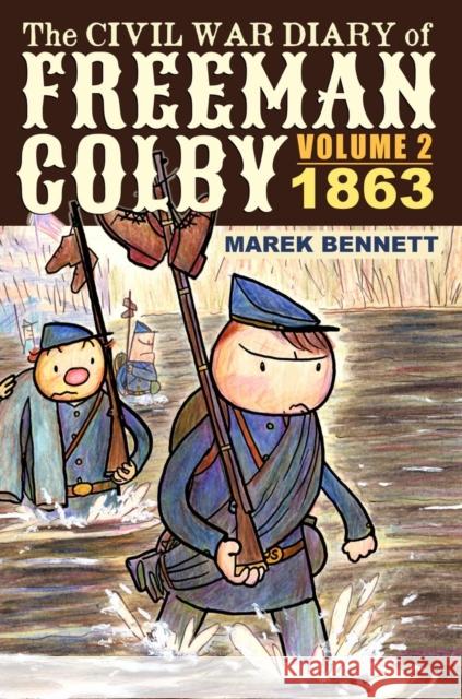 The Civil War Diary of Freeman Colby, Volume 2 (HARDCOVER): 1863 Bennett, Marek 9780982415399 Comics Workshop - książka