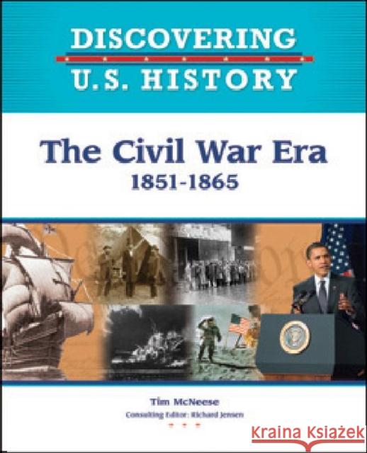 The Civil War Era: 1851-1865 McNeese, Tim 9781604133523 Chelsea House Publications - książka